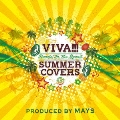 VIVA!!! SUMMER COVERS ～Dancin' In The Round～ [CD+DVD]