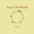Touch The World<通常盤>