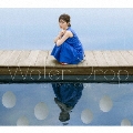 Water Drop [CD+DVD]