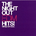 THE NIGHT OUT-EDM HITS!-MIXED BY nbsk