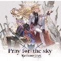 Pray for the sky～GRANBLUE FANTASY～