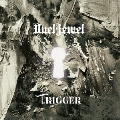 Trigger [CD+DVD]<初回限定盤>