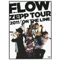 FLOW FIRST ZEPP TOUR 2011「ON THE LINE」