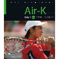 Air-K 錦織圭 in 全豪オープン 2012
