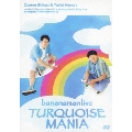 bananaman live TURQUOISE MANIA