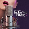 寺島靖国プレゼンツ For Jazz Vocal Fans Only Vol.1