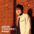 GROW TOGETHER I