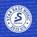 STAR BASE MUSIC 2013 S/S