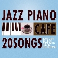 カフェで流れるジャズピアノ20 Vol.2～花のワルツ～