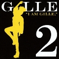 I AM GILLE.2<期間限定スペシャルプライス盤>