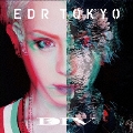 EDR TOKYO<初回生産限定盤>