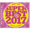 SHOW TIME SUPER BEST 2017 Mixed By DJ SHUZO