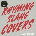 RHYMING SLANG COVERS<数量限定生産盤>