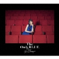 The Only BLUE [CD+Blu-ray Disc]<初回生産限定盤>