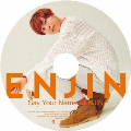 Say Your Name/ENJIN<初回限定 熊澤歩哉盤/視聴権+アナザージャケット付>