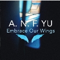 Embrace Our Wings