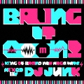Bring It OooN! -king of Brand New Mega Hits- mixed by DJ JUNK