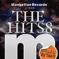 Manhattan Records presents THE HITS 8 Mixed by DJ TAKU