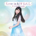 Love is MY RAIL [CD+DVD]<初回限定盤>