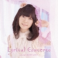 Lyrical Concerto [CD+DVD+ブックレット]<初回限定盤>