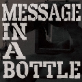 MESSAGE IN A BOTTLE