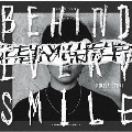 BEHIND EVERY SMILE [CD+DVD]<初回生産限定盤>
