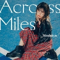 Across Miles [CD+Blu-ray Disc]<初回限定盤>