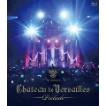 CHATEAU DE VERSAILLES -Prelude- [Blu-ray Disc+2CD]