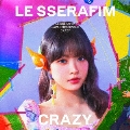 CRAZY [CD+セルフィーフォトカード+メッセージカード]＜初回限定メンバーソロジャケット盤【HONG EUNCHAE】＞