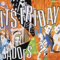 IT'S FRIDAY