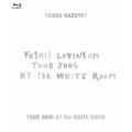 TOUR 2005 AT the WHITE ROOM