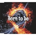 Born to be (ナノver.)