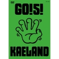 GO! 5! KAELAND