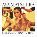 松浦亜弥 10TH ANNIVERSARY BEST [CD+DVD]
