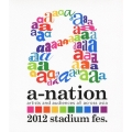 a-nation 2012 stadium fes.