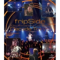 fripSide 10th Anniversary Live 2012 ～Decade Tokyo～