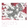 Sisters [CD+DVD]＜初回生産限定盤＞