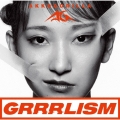 GRRRLISM [CD+DVD]＜初回生産限定盤＞