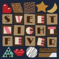 Sweet Night Fever＜完全生産限定盤＞