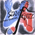 スタン・ゲッツ・アット・ザ・シュライン＜期間限定生産盤＞