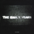 ジ・アーリー・イヤーズ