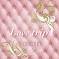 リエンダ・プレゼンツ ラヴ・トリップ [CD+ストラップ]＜初回限定盤＞