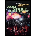 DEEN PREMIUM LIVE AOR NIGHT CRUISIN'