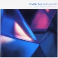 クリスタル・デュー・ベスト・セレクション～ガラスが奏でるラブ・ソング＜COLEZO!＞