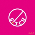 B!tch＜数量限定盤＞