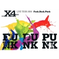 X4 LIVE TOUR 2016 -Funk,Dunk,Punk-