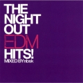 THE NIGHT OUT-EDM HITS!-MIXED BY nbsk