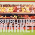SUPER LOUNGE MARKET