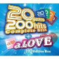 20years 200hits Complete Best + a LOVE HiQualityCD EditionBOX＜初回生産限定盤＞