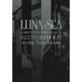 LUNA SEA A DOCUMENTARY FILM OF 20th ANNIVERSARY WORLD TOUR REBOOT -to the New Moon- [DVD+Tシャツ]＜初回生産限定盤＞